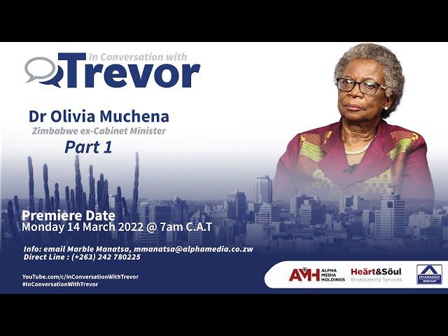 Dr Olivia Muchena, Zimbabwe Ex-Cabinet Minister  In Conversation With Trevor (Part 1)
