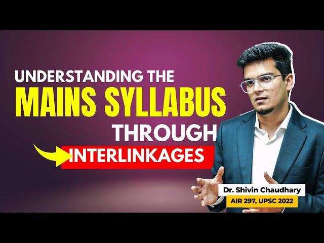 UPSC MAINS Syllabus - Understanding the *Interlinkages*