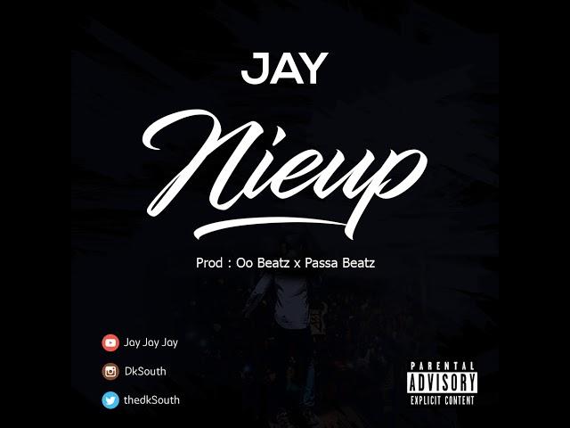 Jay - Nieup  (Prod by Oo Beatz x Passa Beatz)