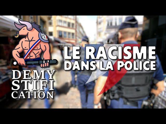 Démystification - Episode 2 : Le racisme dans la Police Nationale !