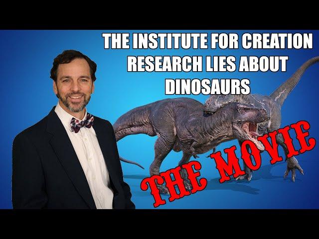 ICR Lies About Dinosaurs: The Movie