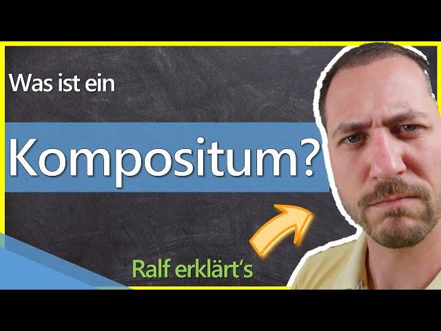 Wortbildung: Komposition | Was ist ein Kompositum?