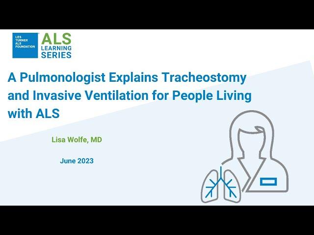 A Pulmonologist Explains Tracheostomy and Invasive Ventilation for People Living with ALS