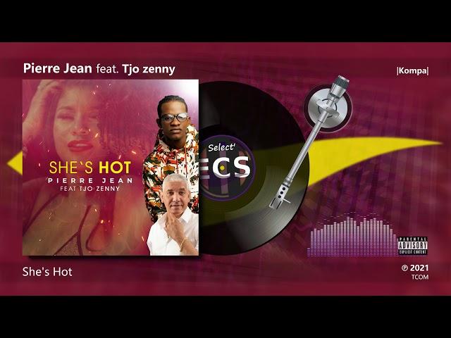 Pierre Jean - She's Hot feat. Tjo Zenny |[ Kompa ]| 2021