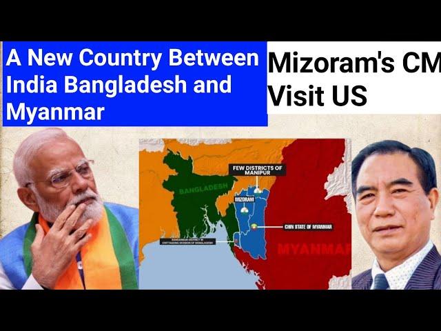 A New Country Between India Bangladesh and Myanmar | Mizoram CM Video Goes Viral