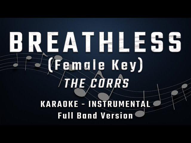 BREATHLESS - FEMALE KEY - FULL BAND KARAOKE - INSTRUMENTAL - THE CORRS