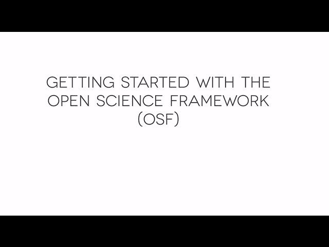 Getting Started With the Open Science Framework