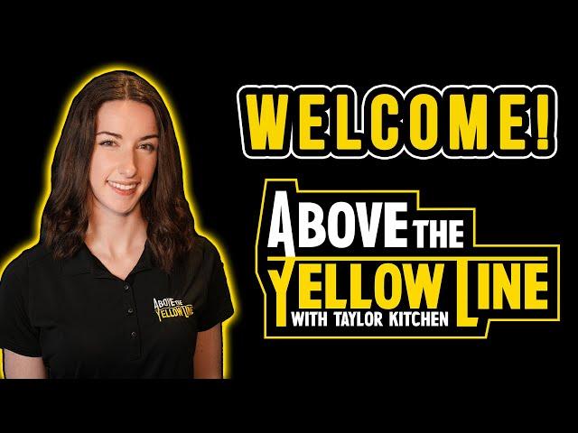 Welcome to Above The Yellow Line with Taylor Kitchen!