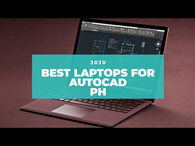 BEST LAPTOPS FOR AUTOCAD 2020