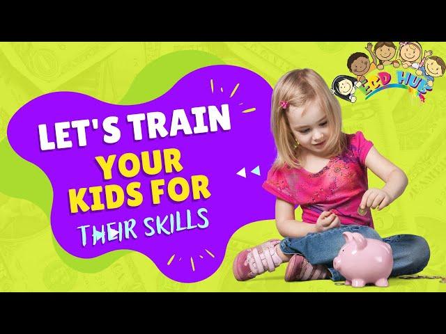 Let's Train Your Kids For Their Skills By ECDHUB