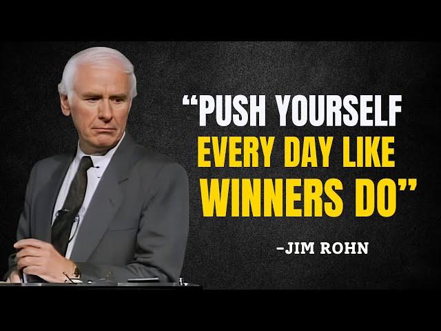 Push Yourself Every Day Like Winners Do - Jim Rohn Motivation