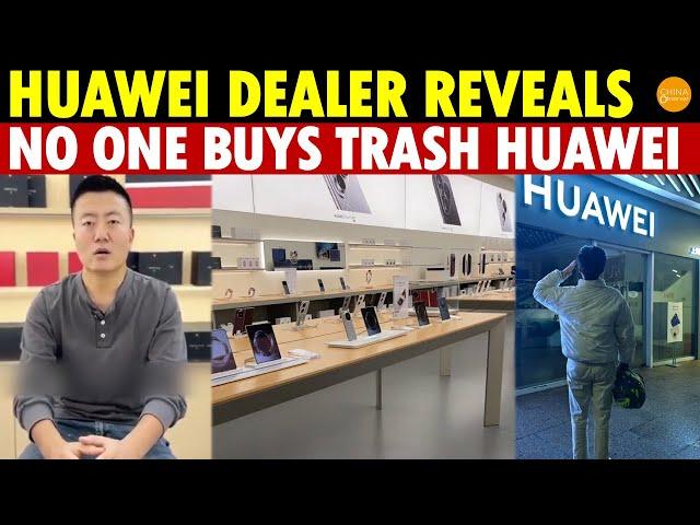 Huawei Dealer Reveals No One Buys ‘Trash’ Huawei; 900 Million Poor in China Can’t Afford It