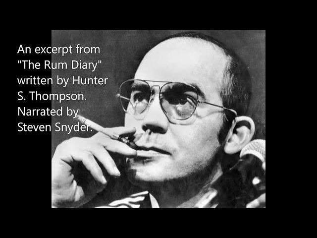 An excerpt from "The Rum Diary" written by Hunter S. Thompson. Narrated by Steven Snyder.