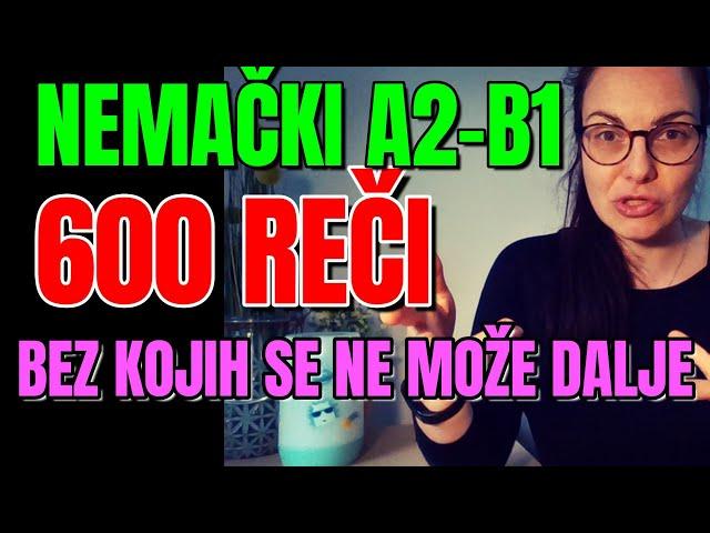 NEMAČKI A2 -B1- 300 IMENICA I 300 GLAGOLA - 600 ESENCIJALNIH KOJE MORATE ZNATI DA BISTE NAPREDOVALI