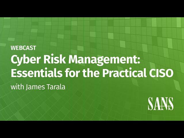 Cyber Risk Management: Essentials for the Practical CISO