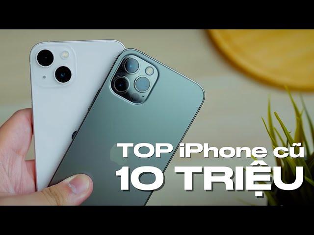 Top iPhone cũ đáng mua trong tầm giá 10 TRIỆU: iPhone 11 Pro Max, iPhone 12 Pro, iPhone 13,...