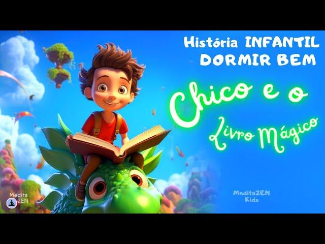 História para criança DORMIR profundamente - Chico e o livro mágico - Relaxamento Infantil