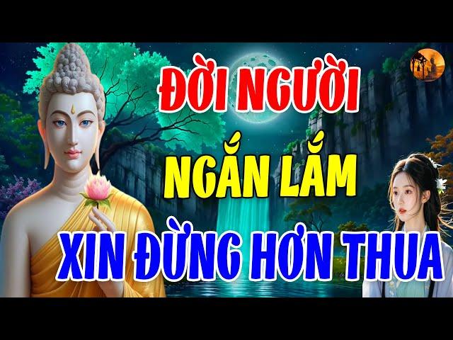 Làm Người Tốt Thì Thân Khỏe Tâm An l Đời Ngắn Lắm Xin Đừng Hơn Thua - Nghe Rất Thấm