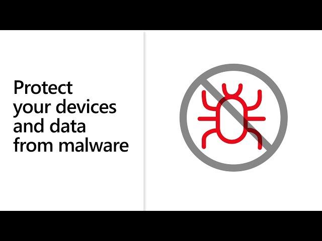 Protect your devices and data from malware