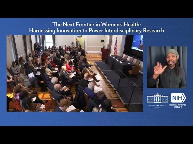 Interdisciplinary Women’s Health Research Advancements: NIH and White House Women’s Health Workshop