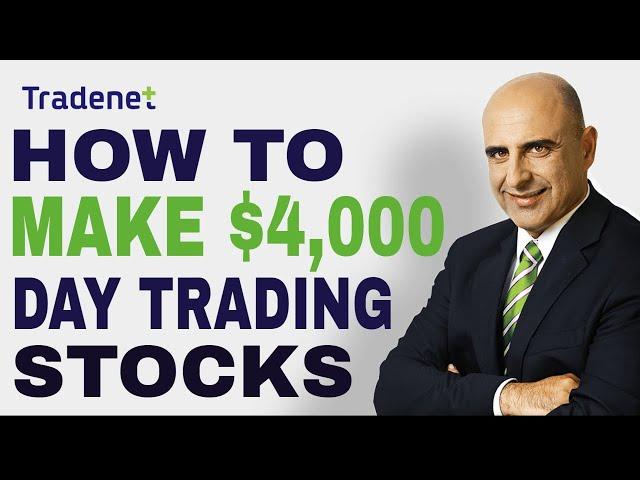 How to Make $4,000 A Day Trading Stocks