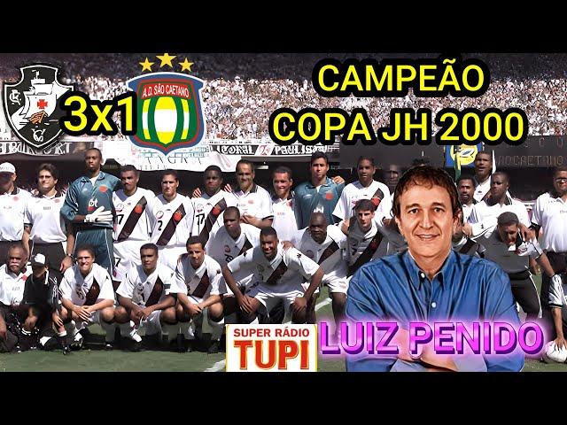 Vasco 3 x 1 São Caetano LUIZ PENIDO Vascão campeão Brasileiro em 2000
