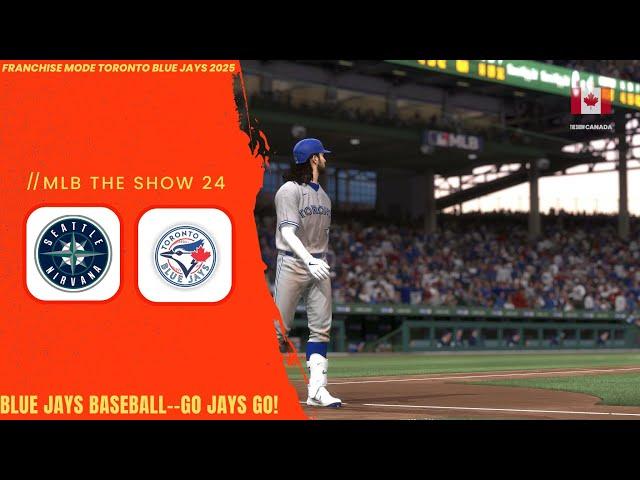 MLB THE SHOW 24--FRANCHISE MODE TOR BLUE JAYS 2025--SEATTLE MARINERS VS TORONTO BLUE JAYS--GAME 2!