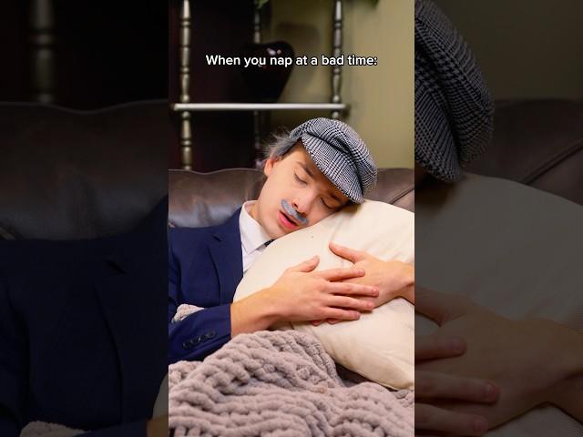 POV: Napping at a Bad Time