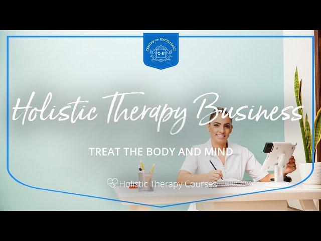 Holistic Therapy Business Course | Centre of Excellence | Transformative Education & Online Learning