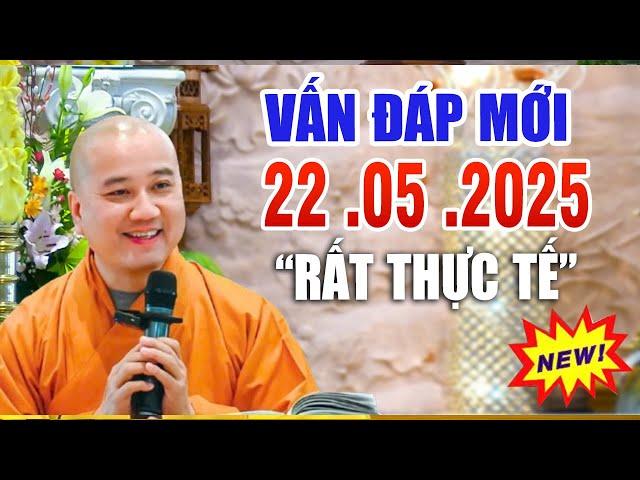 Vấn Đáp Mới "Câu Hỏi Rất Thật Tế" Rất Hay 22 .05  .2025 _ Thầy Thích Pháp Hòa CaNaDa