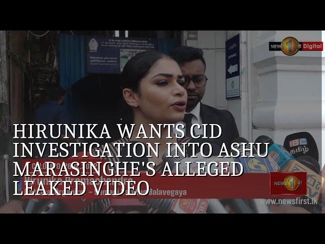 Hirunika wants CID investigation into Ashu Marasinghe's alleged leaked video