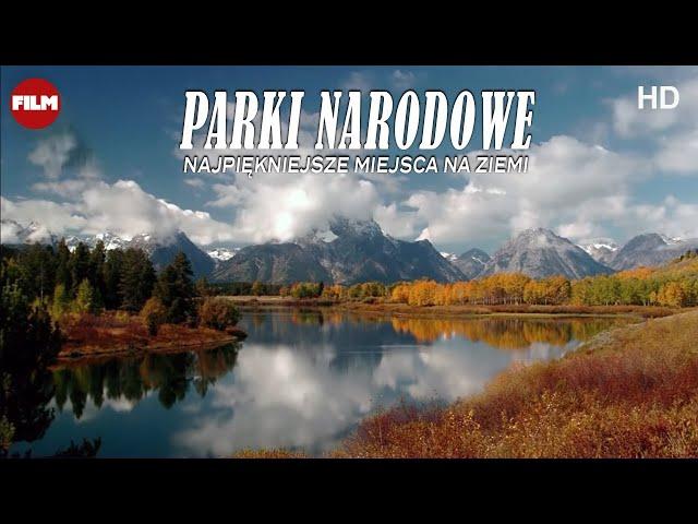 PARKI NARODOWE | Lektor PL | Full HD | Film dokumentalny | Film przyrodniczy | Niezwykłe cuda natury