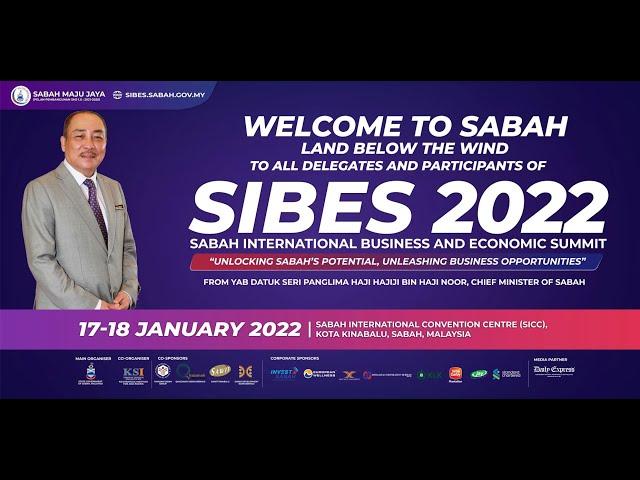 SABAH INTERNATIONAL BUSINESS AND ECONOMIC SUMMIT 2022 (SIBES)