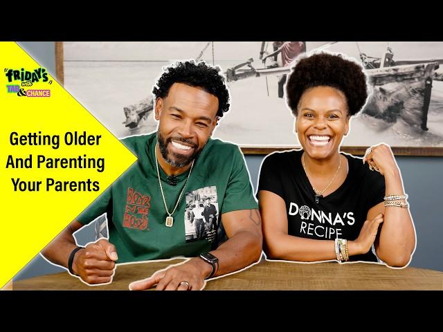 Getting older, How Aging Feels To Us, and Parenting Our Parents | Fridays w/ Tab & Chance