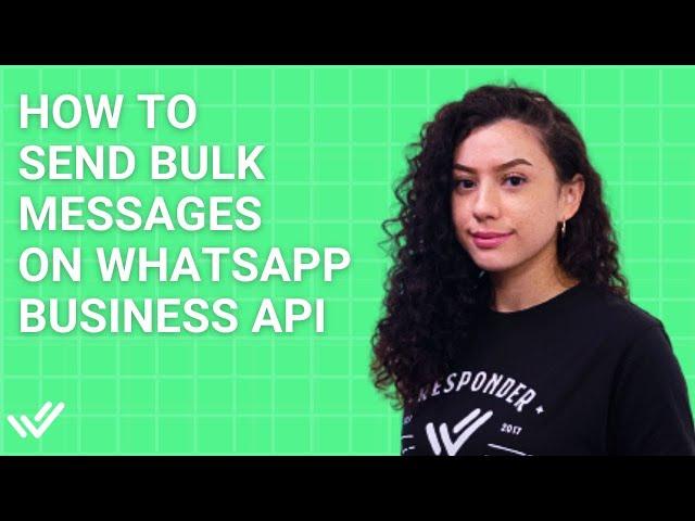 WhatsApp Broadcast: How to Send Bulk Messages on WhatsApp Business Platform (API)