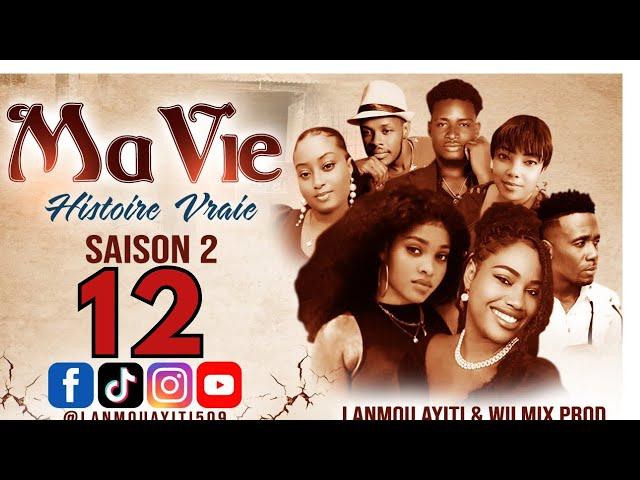 MA VIE PART 12 SAISON 2  HISTOIRE VRAIE  - WILMIX PROD & LANMOU AYITI @wilgauddavid