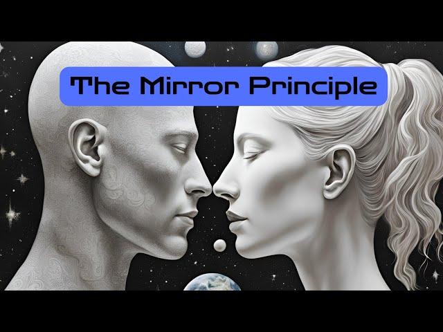 The Mirror Principle - DO THIS OR YOUR REALITY WILL NEVER CHANGE -