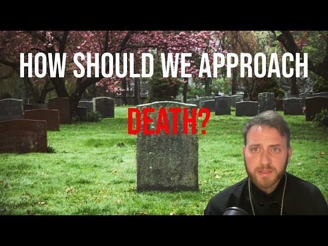 How Should We Approach Death?