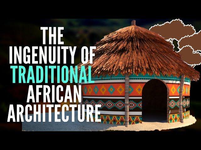 The Ingenuity Of Traditional African Architecture