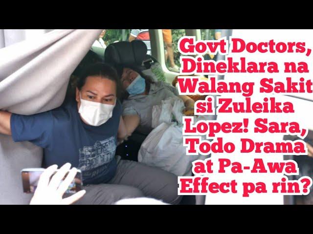 Govt Doctors, Dineklara na Walang Sakit si Zuleika Lopez! Sara, Todo Drama at Pa-Awa Effect pa rin?