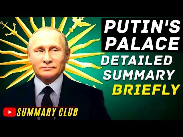 «Summary Club» Palace for Putin: Briefly / The Whole Essence in 15 Minutes
