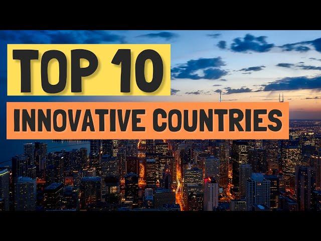 Top 10 Worlds Most Innovative Countries