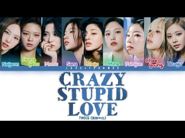 TWICE (트와이스) – CRAZY STUPID LOVE Lyrics (Color Coded Han/Rom/Eng)