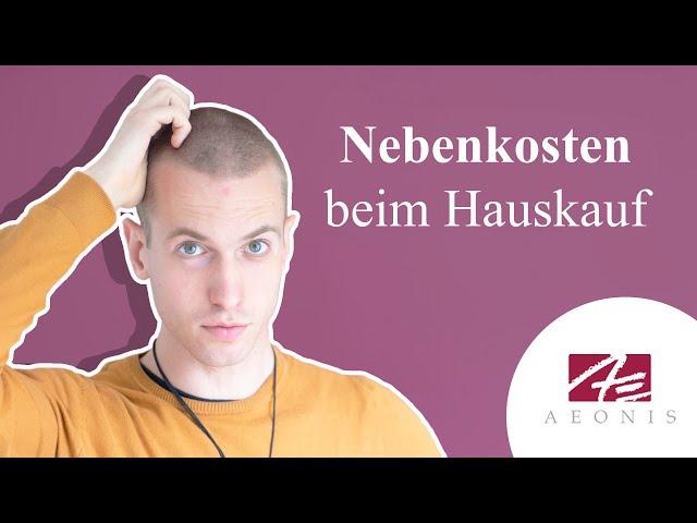 Nebenkosten beim Hauskauf - Welche Kaufnebenkosten gibt es beim Immobilienkauf?