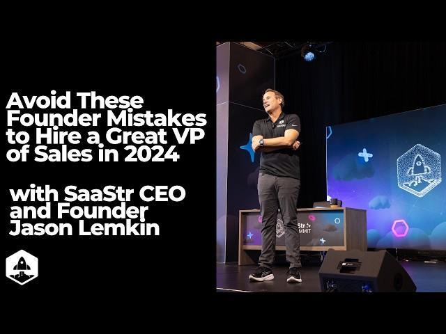 How to Hire a Great VP of Sales Today with SaaStr CEO Jason Lemkin