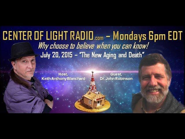 CENTER OF LIGHT RADIO - Dr. John Robinson: "The New Aging"  the stages of Aging