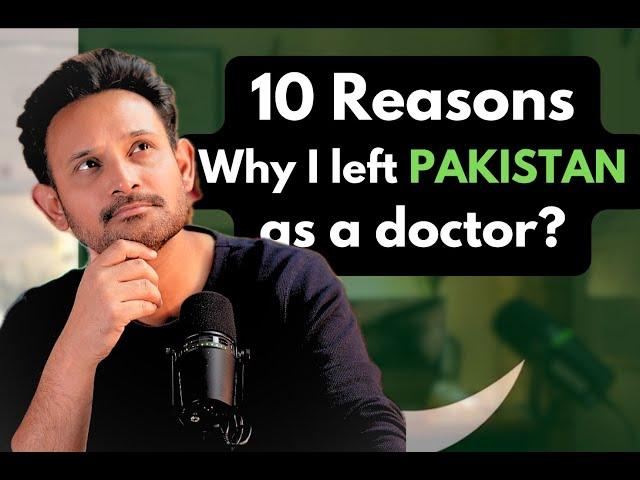 Why I left Pakistan as a doctor?