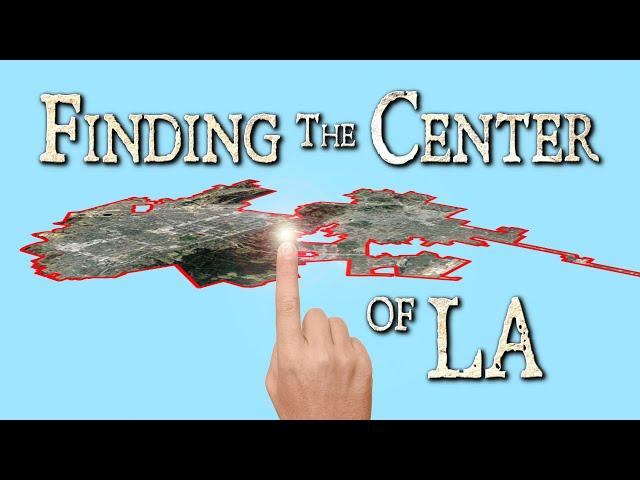 Where's the Exact Geographic Center of Los Angeles?