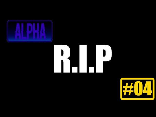  ALPHA  #04 | R.I.P | TeamDownSyndrom