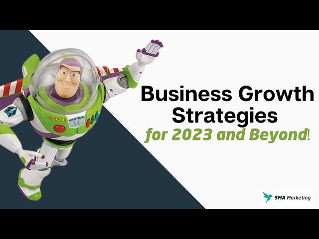 Business Growth Strategies for 2023 and Beyond.